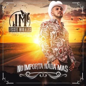 Download track El Original Jessie Morales El Original De La Sierra