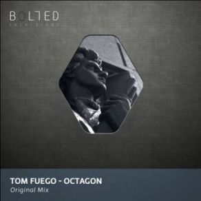 Download track Octagon (Original Mix) Tom Fuego