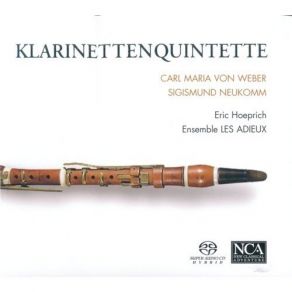 Download track 6. Neukomm: Clarinet Quintet In B Flat Major Op. 8 - II. Menuetto: Allegro Molto Ensemble Les Adieux, Eric Hoeprich