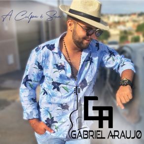 Download track A Culpa É Sua Gabriel Araujo