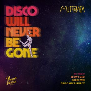 Download track Disco Will Never Be Gone (Original Mix) Mumbaata