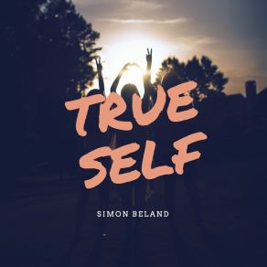 Download track True Self Simon Beland