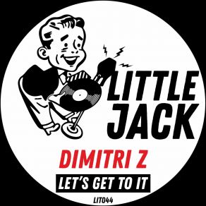 Download track Let's Get To It (Radio Mix) Dimitri Z