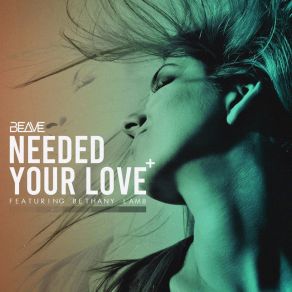 Download track Needed Your Love Bethany Lamb