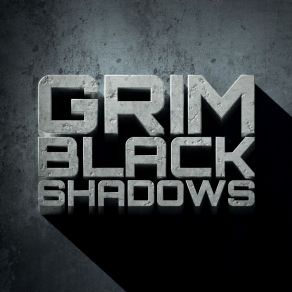 Download track Fade Grim Black Shadows