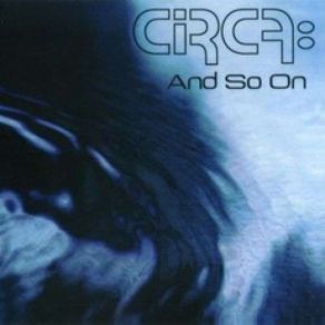 Download track And So On Circa: