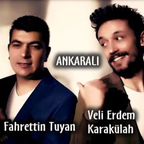 Download track Ankaralı Veli Erdem Karakülah, Fahrettin Tuyan