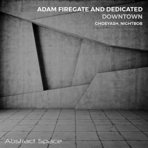 Download track Downtown (Ghoeyash Remix) Adam Firegate