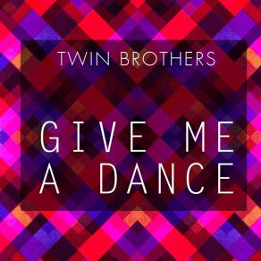 Download track Give Me A Dance (Ciappy's Beat Master) Twin Brothers