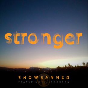 Download track Stronger (Isolation Mix) ShowBannedJulie Gordon