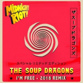 Download track I'm Free (Yam Who & Alan Dixon Remix) The Soup DragonsYam Who?