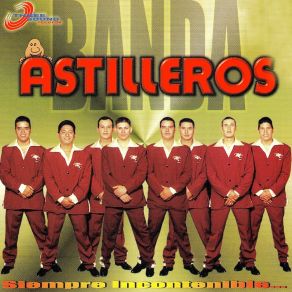 Download track Dame Una Oportunidad La Incontenible Banda Astilleros