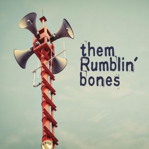 Download track Troublin' Times Them Rumblin' Bones