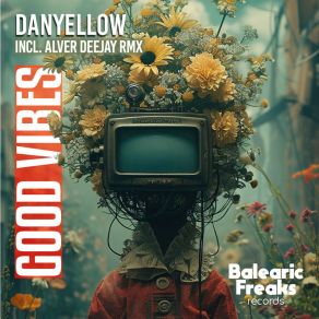 Download track Good Vibes (Alver DeeJay Remix) DanyellowAlver Deejay