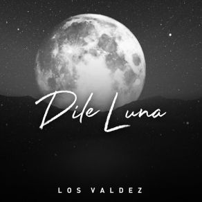 Download track Dile Luna Los Valdez