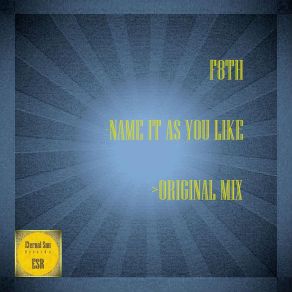 Download track Name It As You Like (Original Mix) F8th