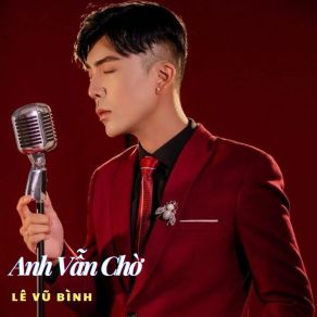 Download track Anh Vẫn Chờ Lê Vũ Bình