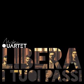 Download track Quando Tutto Tace Moka Quartet