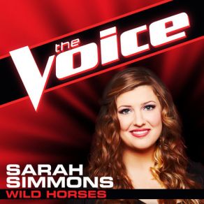 Download track Wild Horses (The Voice Performance) Sarah Simmons