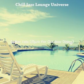 Download track Trio Jazz Soundtrack For Outdoor Dining Chill Jazz Lounge Universe