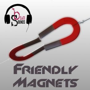 Download track Friendly Magnets (Radio Edit) Beati Sounds