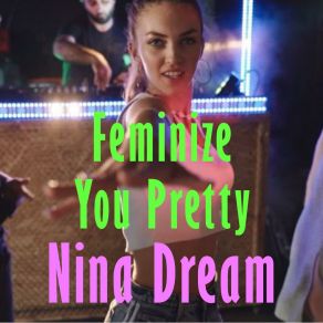 Download track To Be The Woman You Want To Be Nina Dream