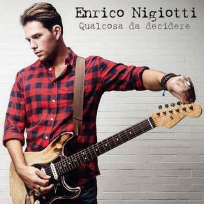 Download track Ora Che Non È Tardi Enrico Nigiotti