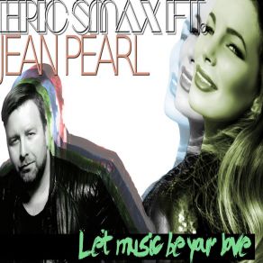 Download track Let Music Be Your Love (Radio Edit) Eric SmaxJean Pearl