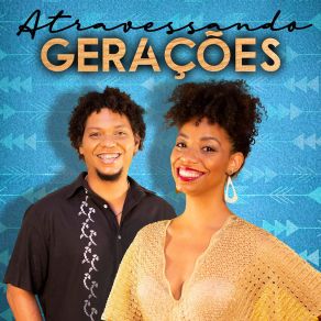 Download track Atravessando Gerações Raoni E DandaraMartinho Da Vila, Analimar Ventapane