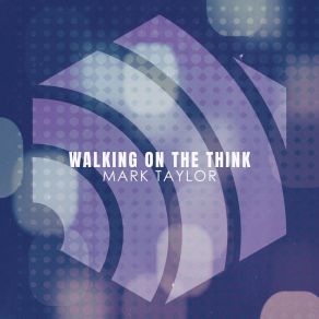 Download track Walking On The Think (Taylor's Vintage Dub Cut) Mark Taylor