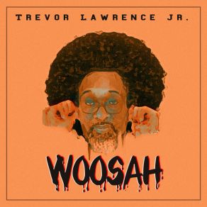 Download track WOOSAH Trevor Lawrence Jr.