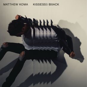 Download track Kisses Back Matthew Koma