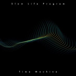 Download track Time Machine (Original Mix) Slow Life Program