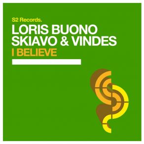 Download track I Believe (Original Club Mix) Skiavo