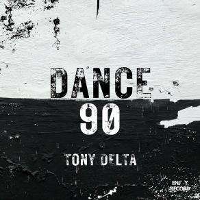 Download track Dance 90 (Club Mix) Tony Delta