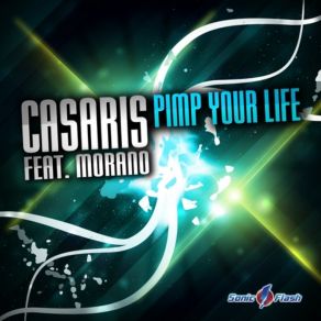 Download track Pimp Your Life (Original Edit) Morano, Casaris