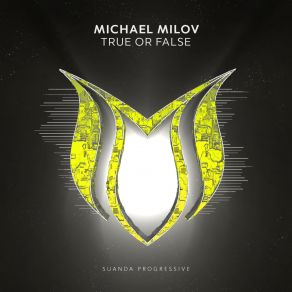 Download track True Or False (Extended Mix) Michael Milov