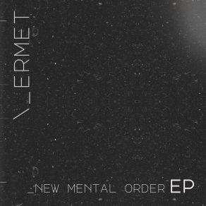 Download track New Mental Order Ermet