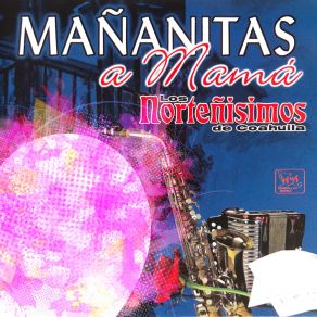 Download track La Mañanitas Los Nortenisimos De Coahuila