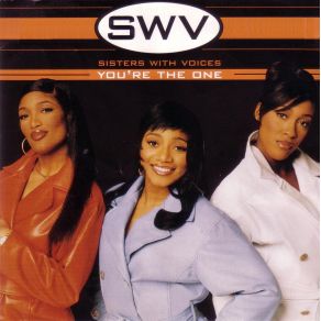 Download track You'Re The One (Special Mix With Hook & Rappers From The Remixes)  SWV