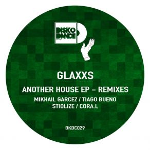 Download track Another House (Mikhail Garcez Remix) GlaxxsMikhail Garcez