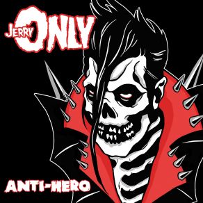 Download track Anti-Heroes Jerry Only