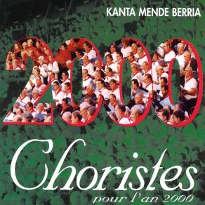 Download track Kanta Mende Berria (Chantez Le Nouveau Millénaire) 2000 Voix Pour L'An 2000