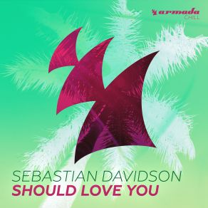 Download track Should Love You (Extended Mix) Sebastian Davidson