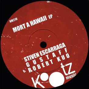 Download track Mort A Hawaii (Gustaff Remix) Stiven Escarraga