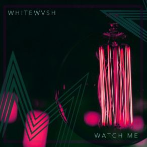 Download track Watch Me Whitewvsh