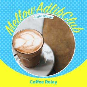 Download track Coffee For The Restless Mellow Adlib Club