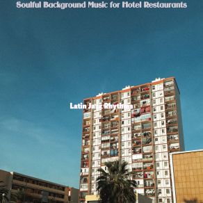 Download track Sprightly Moods For Fine Dining Establishments Latin Jazz Rhythms