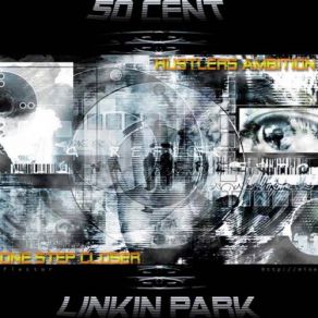 Download track Hustlers Ambition & One Step Closer (Extreme Mix) Linkin Park, 50 Cent, Paul Star