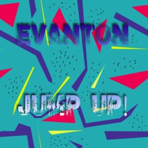 Download track Jump Up! (Radio Version) Evanton